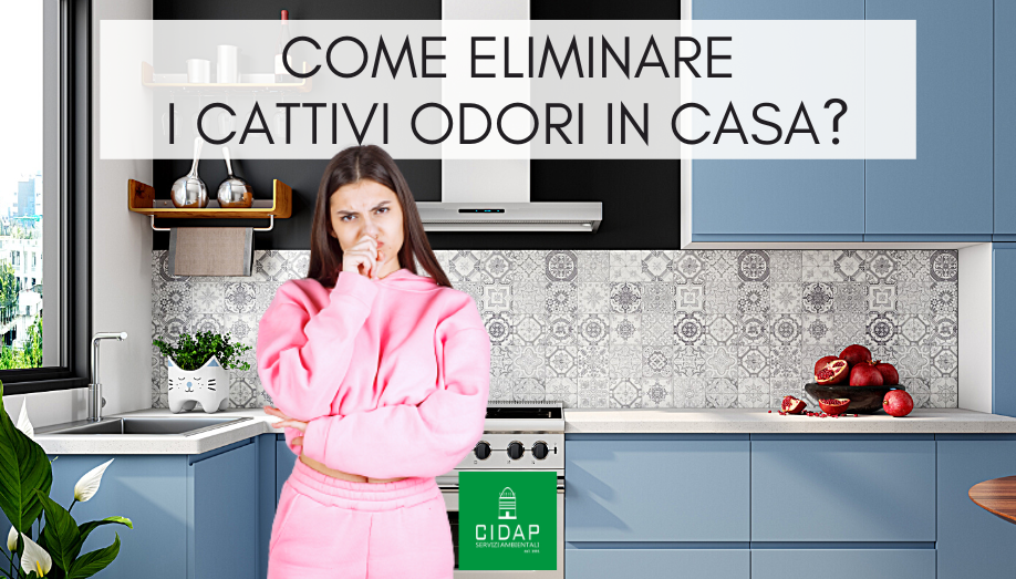 Cattivi odori in casa: come eliminarli